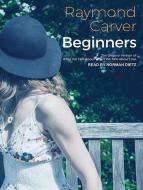 Beginners di Raymond Carver edito da Tantor Audio