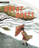 Great Gusts: Winds of the World and the Science Behind Them di Melanie Crowder, Megan Benedict edito da MIT KIDS PR