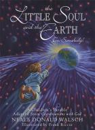 Little Soul and the Earth di Neale Donald Walsch edito da Hampton Roads Publishing Co