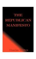 The Republican Manifesto di Charles Whiten edito da 1st Book Library