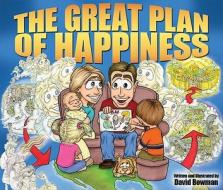 The Great Plan of Happiness [With Poster] di David Bowman edito da Cedar Fort