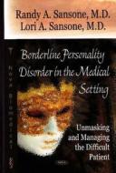 Borderline Personality Disorder in the Medial Setting di Randy A. Sansone edito da Nova Science Publishers Inc