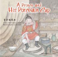 Prince and His Porcelain Cup di Li Jian edito da Shanghai Press