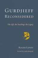 Gurdjieff Reconsidered di Roger Lipsey edito da Shambhala Publications Inc