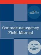 Counterinsurgency Field Manual di U. S. Army, U S Marine Corps edito da COSIMO REPORTS
