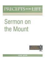 Sermon on the Mount (Precepts for Life Program Study Guide) di Kay Arthur edito da PRECEPT MINSTRIES INTL