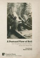 A Postcard View of Hell di Frank Jacob, Mark D. van Ells edito da Vernon Press