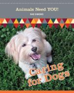 Caring for Dogs di Rae Simons edito da VILLAGE EARTH PR