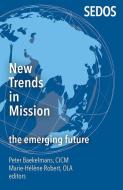 New Trends in Mission:: The Emerging Future di Peter Baekelsman edito da ORBIS BOOKS