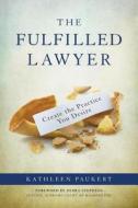 The Fulfilled Lawyer di Kathleen Paukert edito da American Bar Association