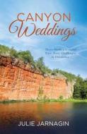 Canyon Weddings: Three Modern Couples Face Many Challenges in Oklahoma di Julie Jarnagin edito da Barbour Publishing