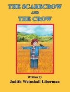 The Scarecrow and the Crow di Judith Weinshall Liberman edito da ANGEL BLESSINGS