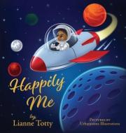 Happily Me di Lianne Totty edito da XULON PR
