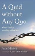 A Quid without Any Quo di Jason Micheli edito da Cascade Books
