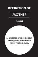Definition of Mother: Busy Mum Appreciation Notepad, Funny Dictionary Quote Journal from Daughter or Son di Notesgo Notesflow edito da LIGHTNING SOURCE INC