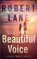 A Beautiful Voice di Robert Lane edito da TRA PUB