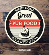 Great Pub Food di Rachael Lane edito da Hardie Grant Books