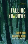 Falling Shadows di Christian Guay-Poliquin edito da TALONBOOKS