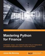 Mastering Python for Finance di James Ma edito da Packt Publishing