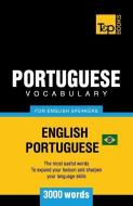 Portuguese Vocabulary for English Speakers - English-Portuguese - 3000 Words: Brazilian Portuguese di Andrey Taranov edito da T&P BOOKS