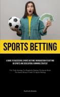 Sports Betting di Deolinda Almeida edito da Micheal kannedy