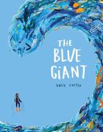 The Blue Giant di Katie Cottle edito da Pavilion Books