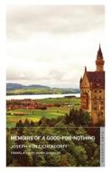 Memoirs of a Good-For-Nothing di Joseph Von Eichendorff edito da Alma Books Ltd