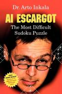 AI Escargot - The Most Difficult Sudoku Puzzle di Arto Inkala edito da Lulu.com