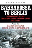 Barbarossa to Berlin Volume One di Brian Taylor edito da The History Press Ltd