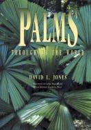 Palms Throughout the World di David L. Jones edito da NEW HOLLAND
