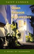 Open Season on Lawyers: A Novel of Suspense di Taffy Cannon, First Last edito da DANIEL & DANIEL PUBL INC