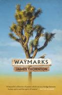 Waymarks di James Thornton edito da Barbican Press