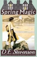 Spring Magic di D. E. Stevenson edito da DEAN STREET PR