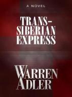 A Tale Of Love And Intrigue Set On Russia's Trans-siberian Railway di Warren Adler edito da Stonehouse Press