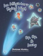 An Alligator's Flying High di Adrienne Harrell edito da Xlibris US
