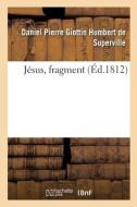 Jesus, Fragment di HUMBERT DE SUPERVILLE-D P edito da Hachette Livre - BNF
