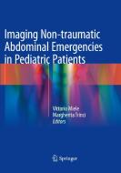 Imaging Non-traumatic Abdominal Emergencies In Pediatric Patients edito da Springer International Publishing Ag