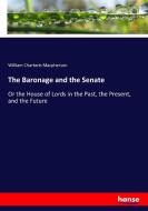 The Baronage and the Senate di William Charteris Macpherson edito da hansebooks