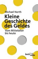Kleine Geschichte des Geldes di Michael North edito da Beck C. H.