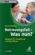 Betreuungsfall - was nun? di Maria Demirci edito da Beck C. H.