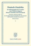 Deutsch-Ostafrika als Siedlungsgebiet für Europäer unter Berücksichtigung Britisch-Ostafrikas und Nyassalands. edito da Duncker & Humblot