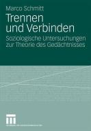Trennen und Verbinden di Marco Schmitt edito da VS Verlag für Sozialwissenschaften