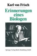 Erinnerungen eines Biologen di Karl Von Frisch edito da Springer Berlin Heidelberg