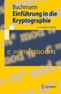 Einfa1/4hrung in Die Kryptographie di Johannes Buchmann edito da Springer