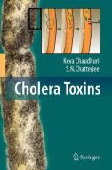 Cholera Toxins di S. N. Chatterjee, Keya Chaudhuri edito da Springer Berlin Heidelberg