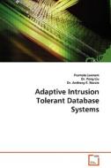 Adaptive Intrusion Tolerant Database Systems di Pramote Luenam edito da VDM Verlag