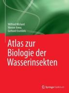 Atlas zur Biologie der Wasserinsekten di Wilfried Wichard, Werner Arens, Gerhard Eisenbeis edito da Springer-Verlag GmbH
