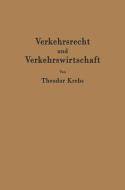 Verkehrsrecht und Verkehrswirtschaft di Theodor Krebs edito da Springer Berlin Heidelberg