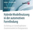 Hybride Modellnutzung in der automotiven Formfindung di Ulrich Feldinger edito da Springer Fachmedien Wiesbaden