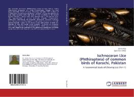 Ischnoceran Lice (Phthiraptera) of common birds of Karachi, Pakistan di Saima Naz, Syed Anser Rizvi edito da LAP Lambert Academic Publishing